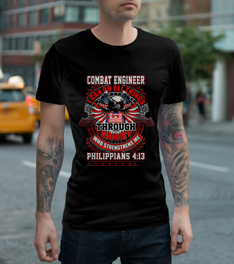 Combat Engineer I Can Do All Things Through Christ Who Strengthens Me Philippians 4:13 Eagle Wings Castle T-Shirt