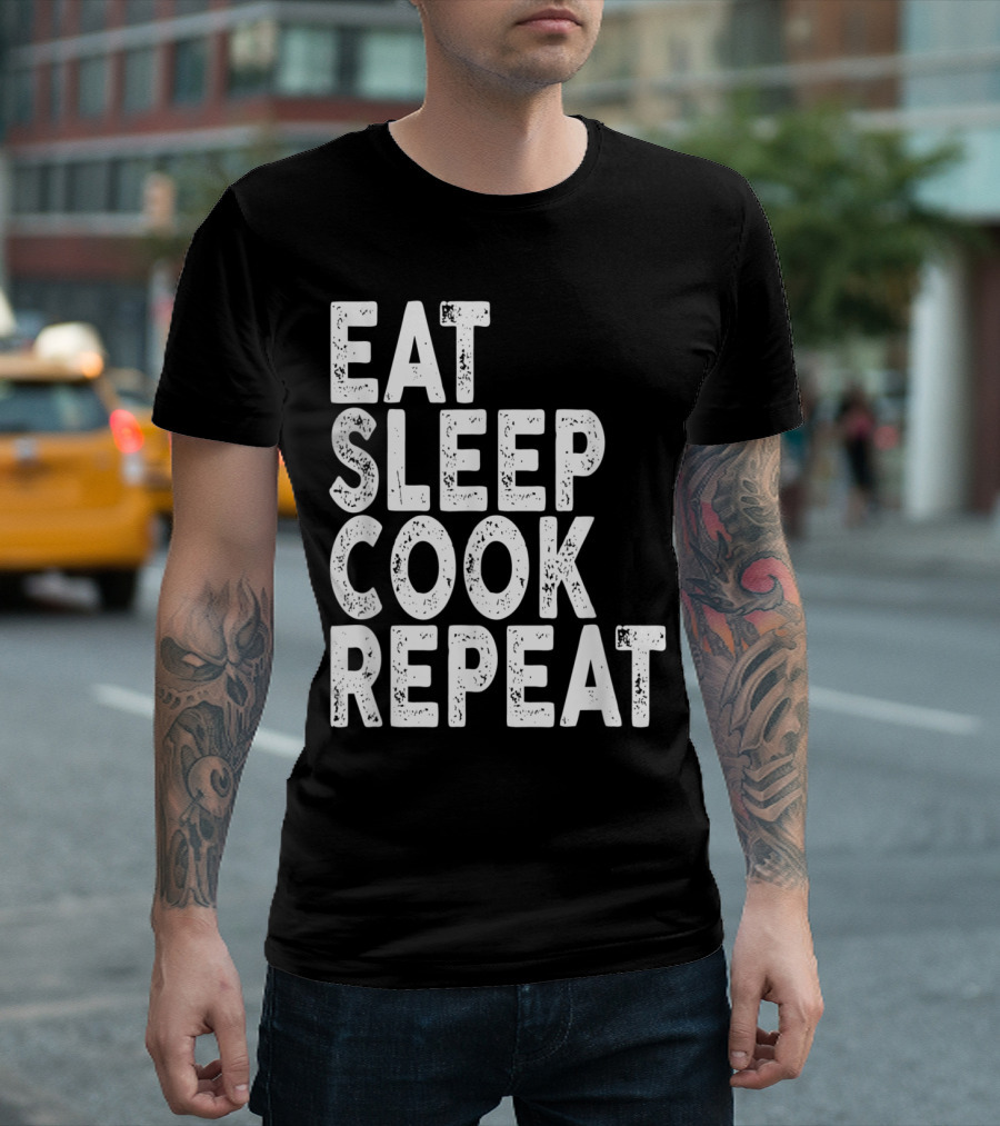 Eat Sleep Cook Repeat Chef Lifestyle Text T-Shirt