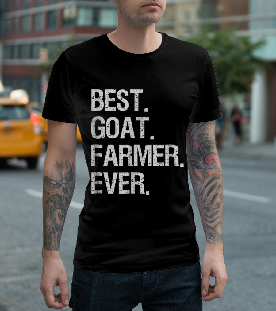 Best Goat Farmer Ever Funny Gift For Enthusiasts T-Shirt