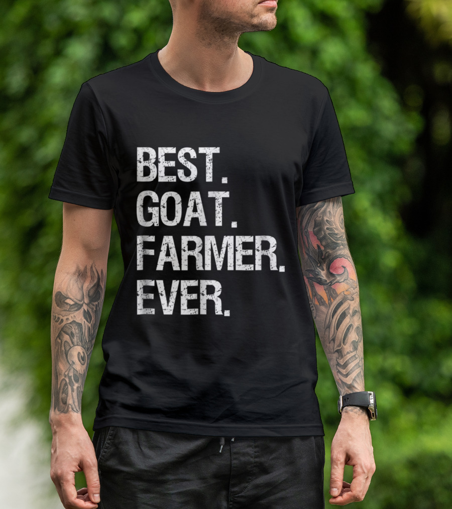 Best Goat Farmer Ever Funny Gift For Enthusiasts T-Shirt
