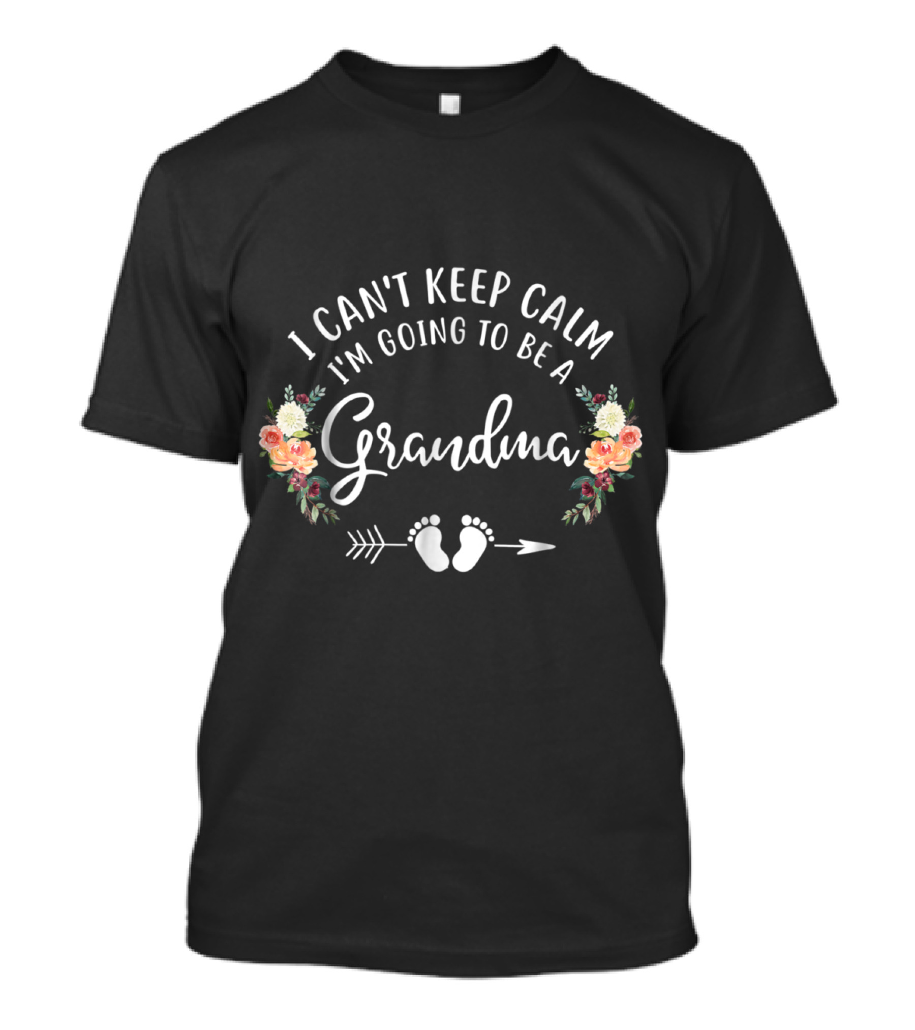 I Can't Keep Calm I'm Going To Be A Grandma Floral Design With Baby Footprints And Arrow T-Shirt