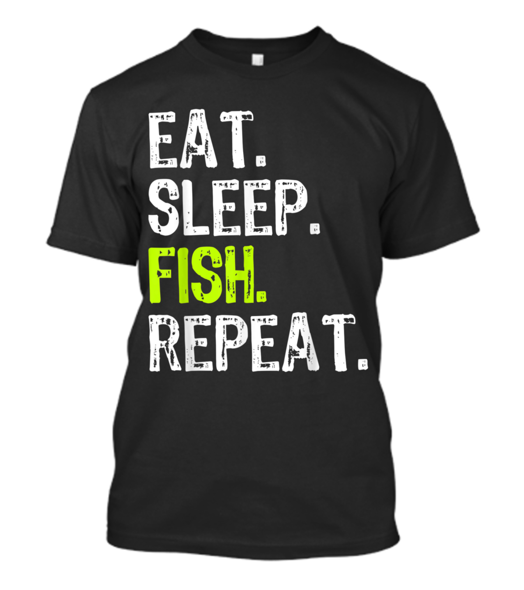 Eat Sleep Fish Repeat Fishing Lifestyle T-Shirt