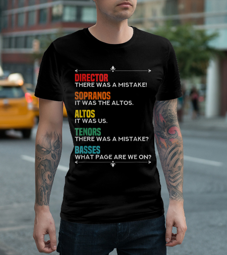 Director Mistake Sopranos Blame Altos Tenors Question Basses Confusion T-Shirt