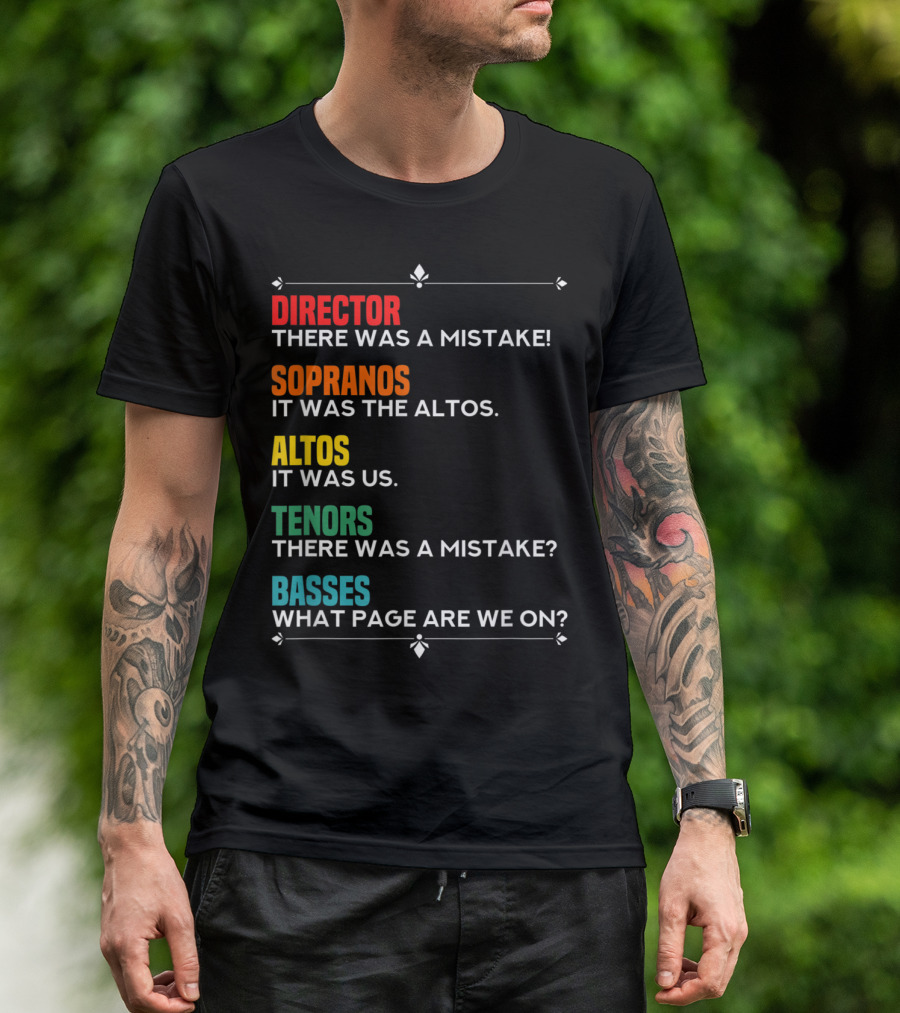 Director Mistake Sopranos Blame Altos Tenors Question Basses Confusion T-Shirt