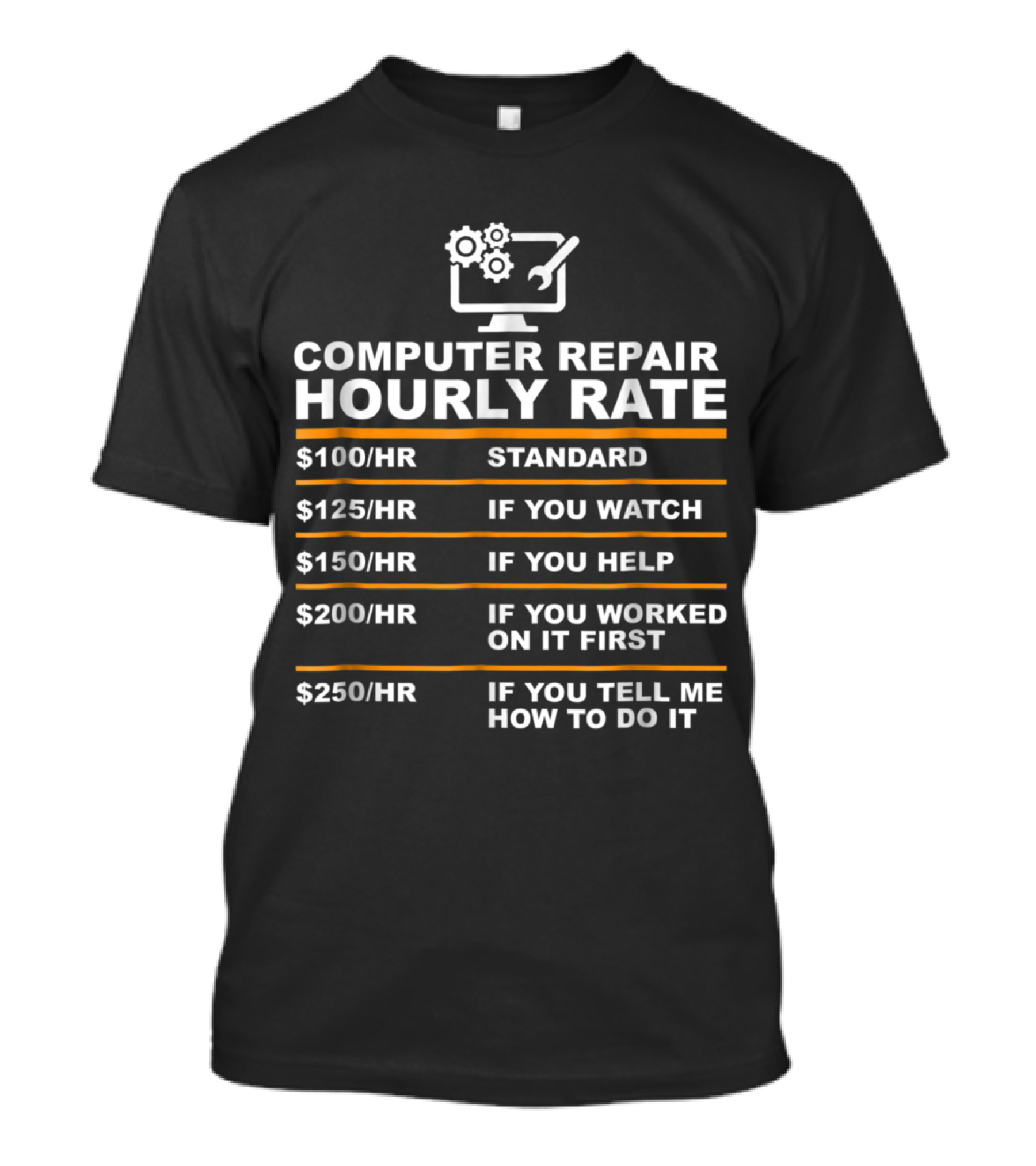 Computer Repair Hourly Rate Pricing Standard Watch Help Worked Tell T-Shirt