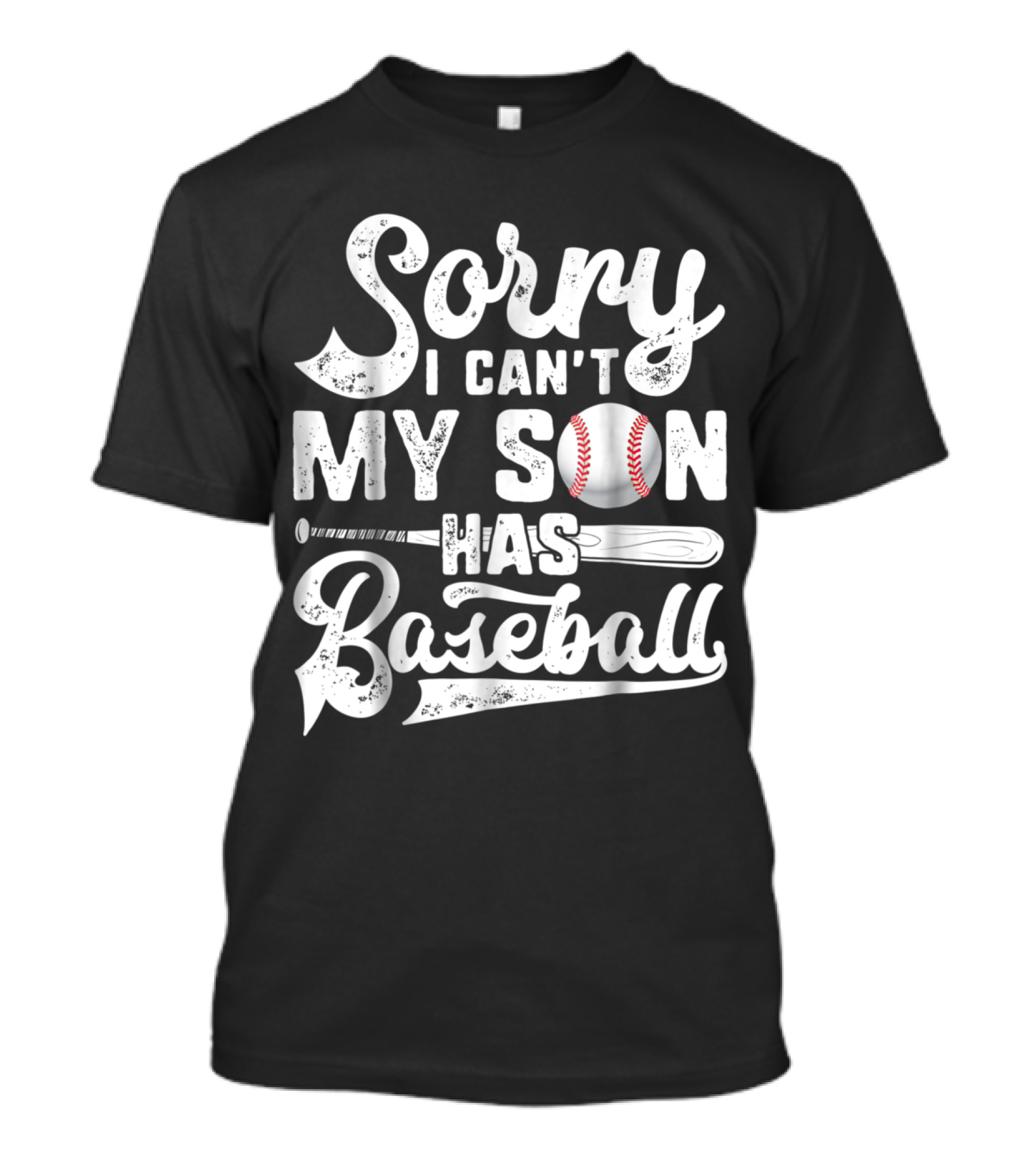 Sorry I Can't My Son Has Baseball With Bat And Ball T-Shirt