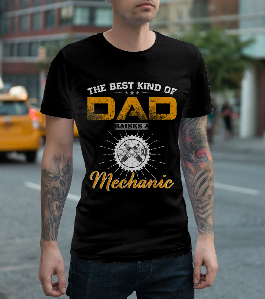 The Best Kind of Dad Raises a Mechanic Engine Pistons Gear T-Shirt