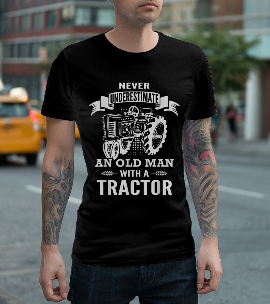 Never Underestimate an Old Man with a Tractor Vintage Farm Humor T-Shirt