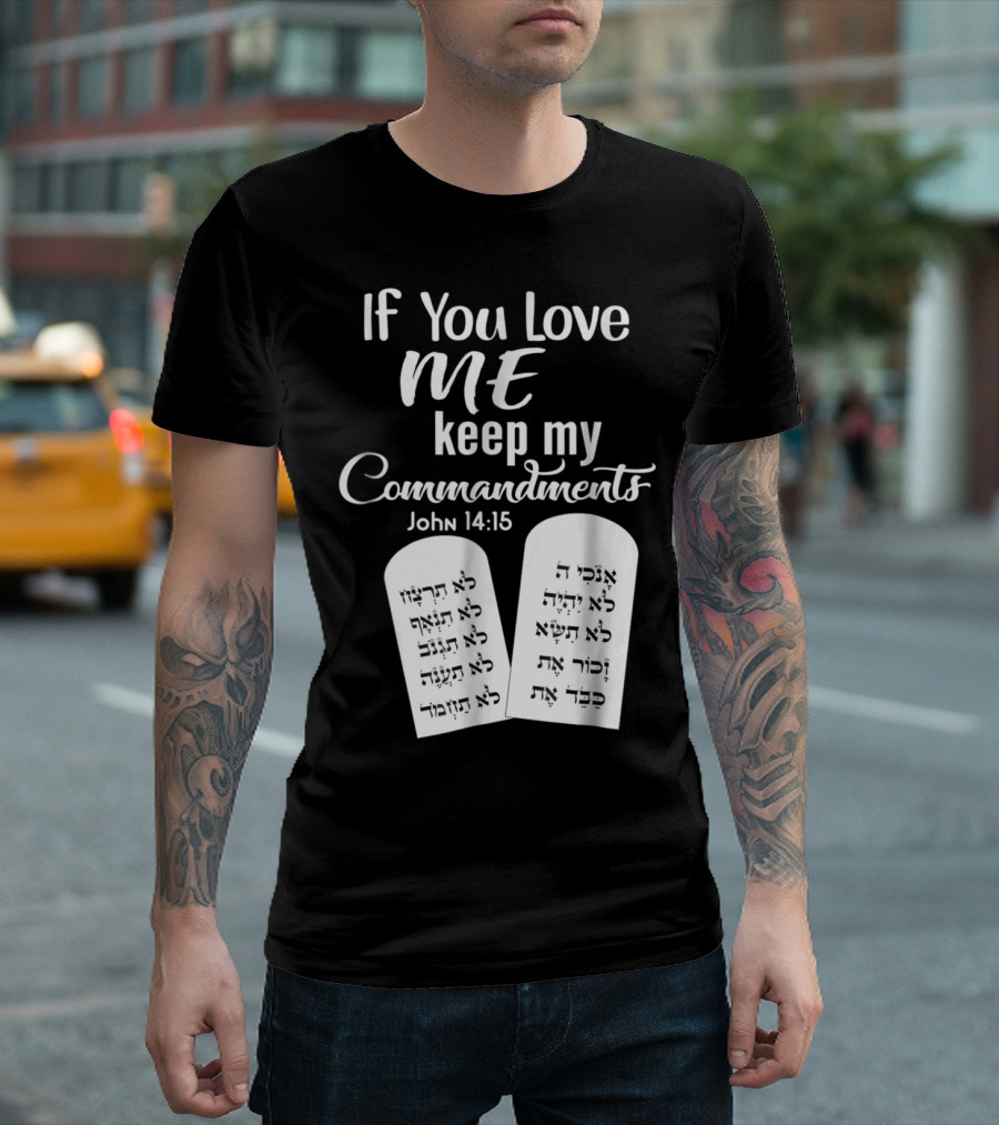 If You Love Me Keep My Commandments John 14:15 Tablets Biblical Verse T-Shirt