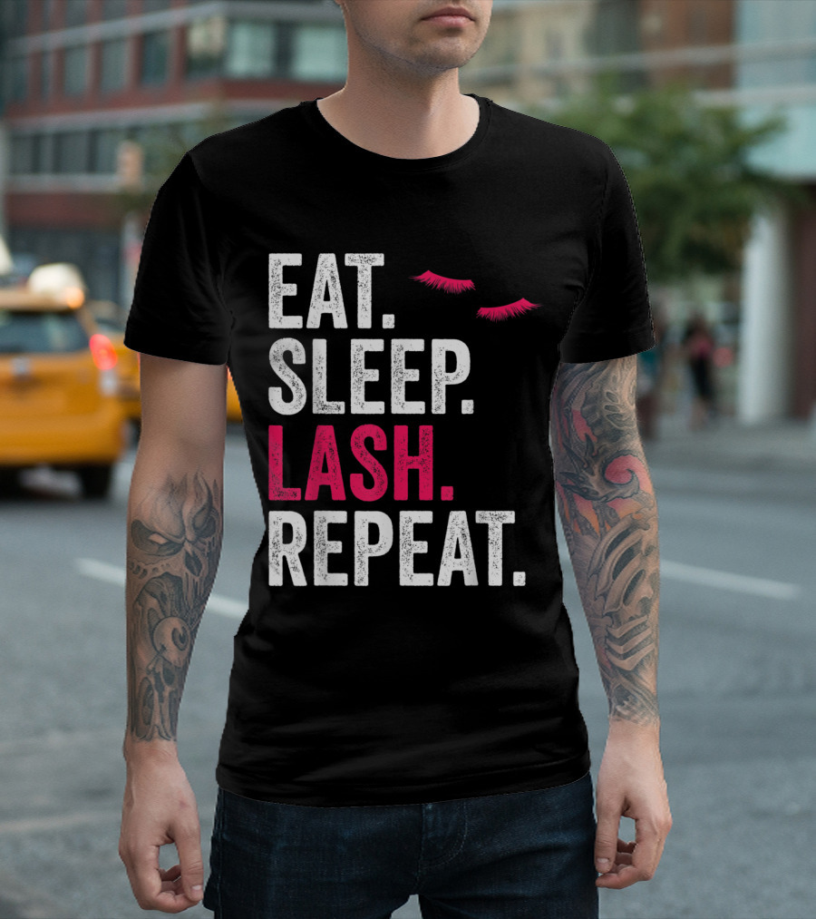 Eat Sleep Lash Repeat Funny Lash Saying with Eyelash T-Shirt