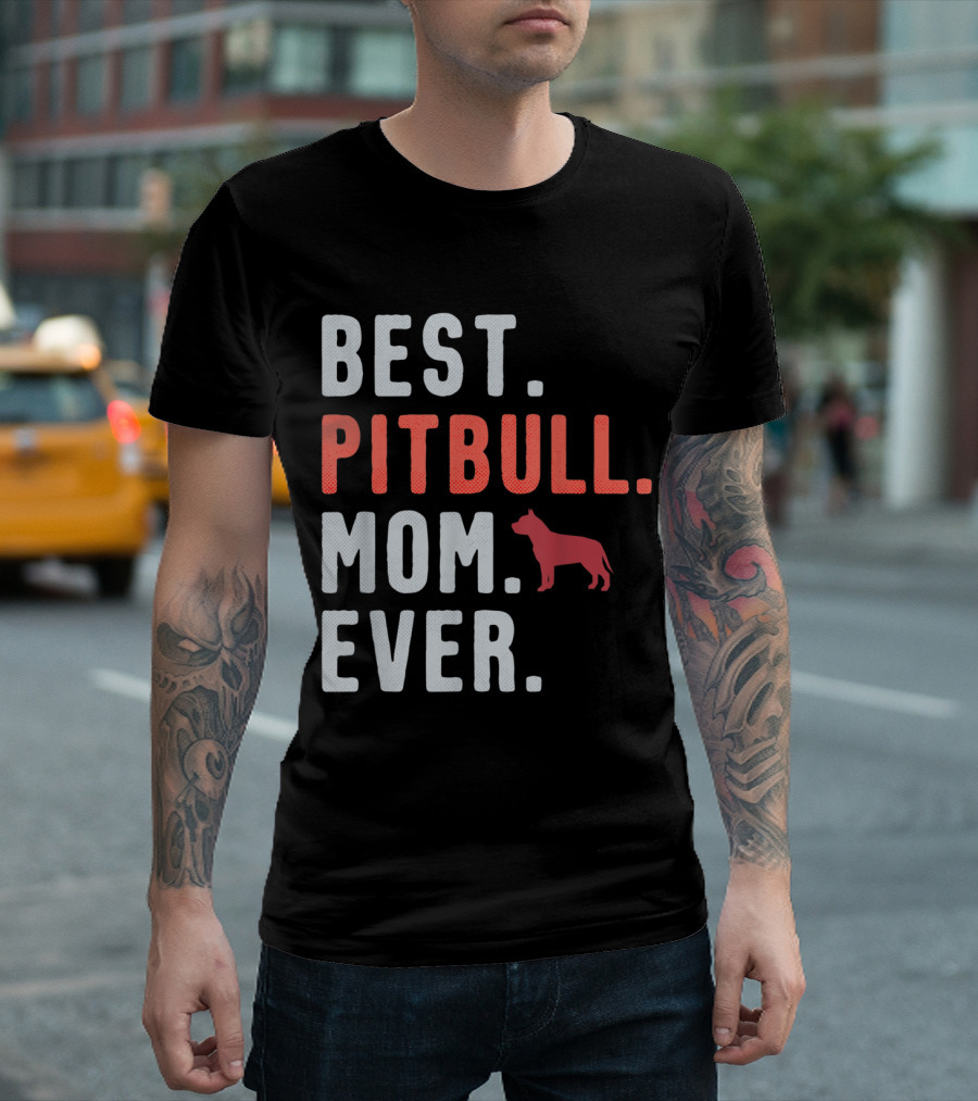 Best Pitbull Mom Ever Dog T-Shirt