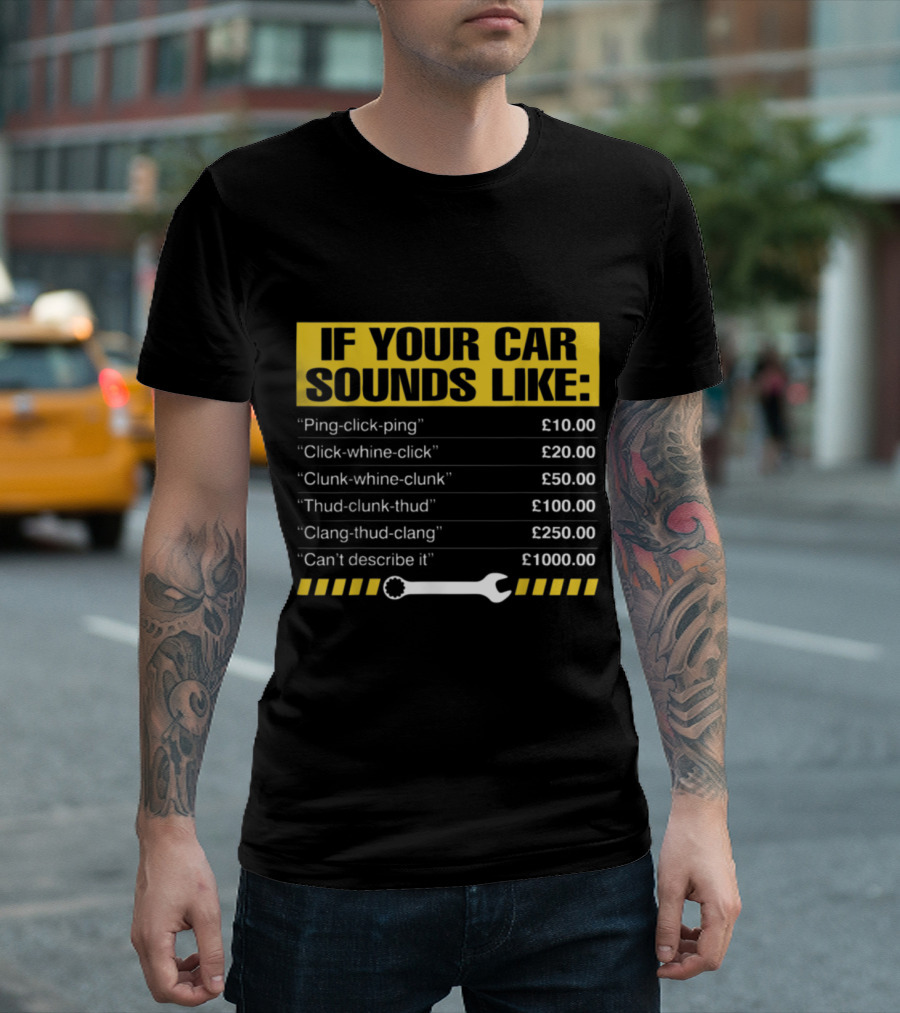 If Your Car Sounds Like Ping Click Clunk Thud Clang Prices List T-Shirt