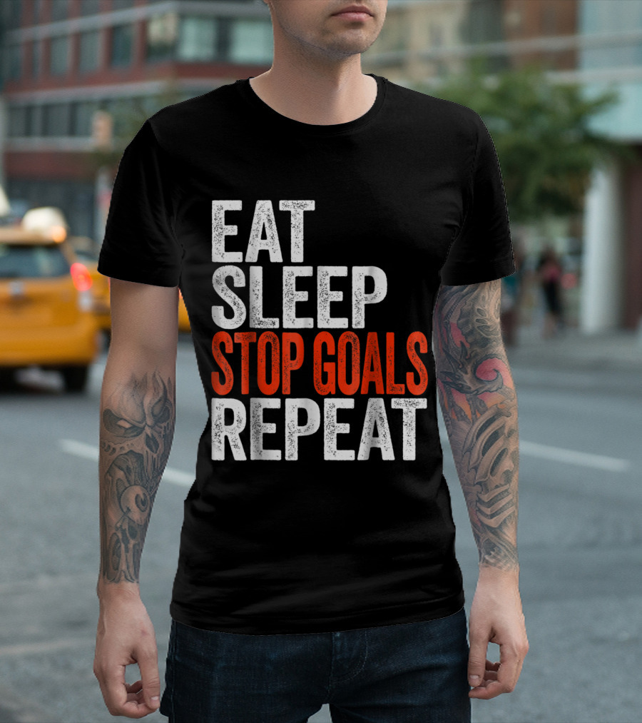 Eat Sleep Stop Goals Repeat Goalkeeper Soccer Humor T-Shirt