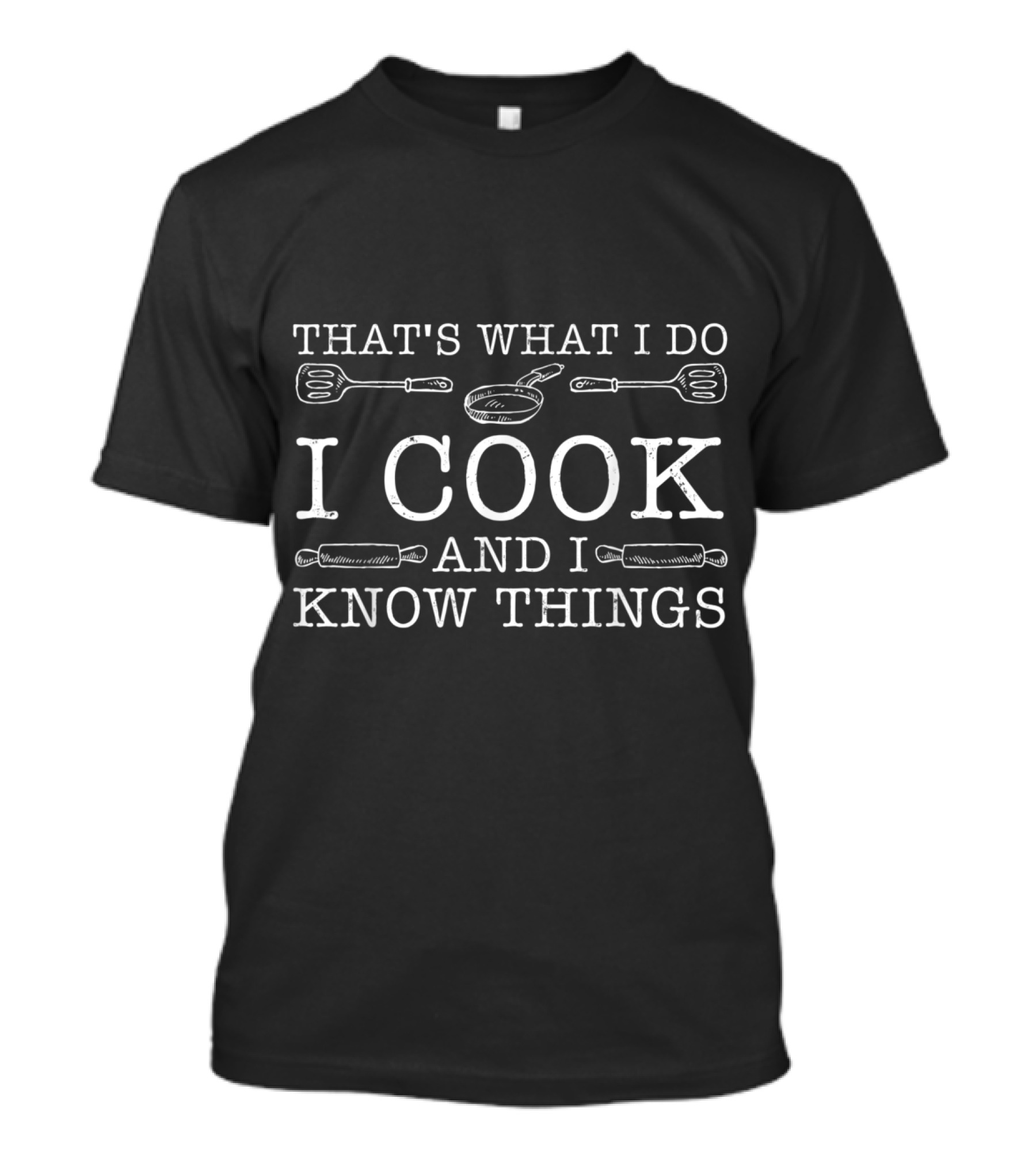 That's What I Do I Cook And I Know Things Cooking Funny T-Shirt