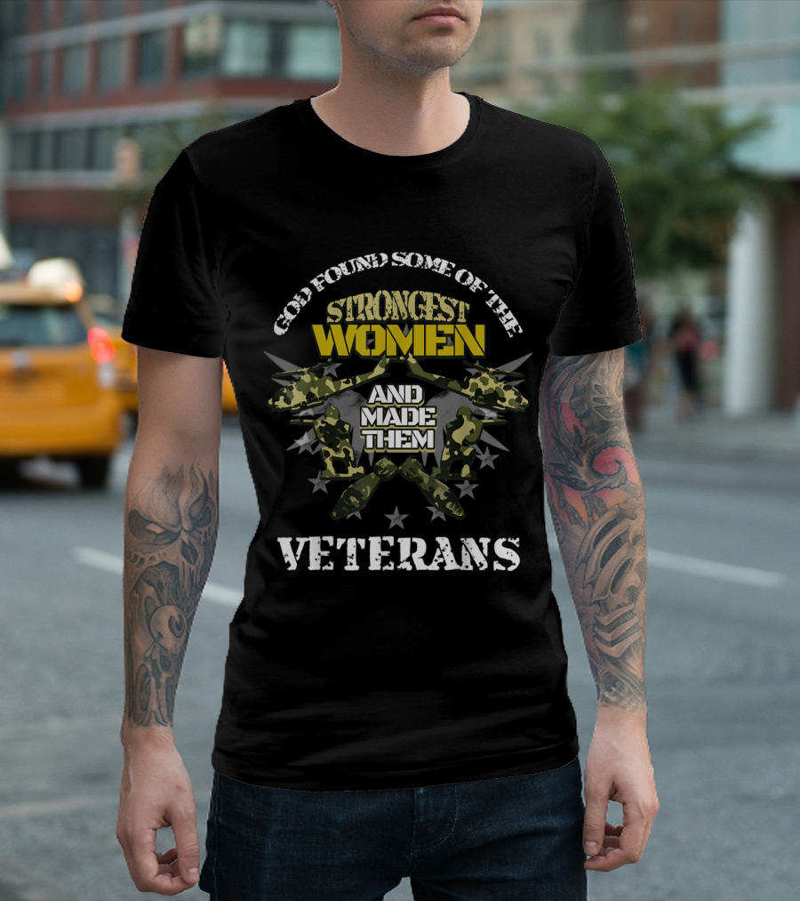God Found Some Of The Strongest Women And Made Them Veterans Camouflage Star T-Shirt