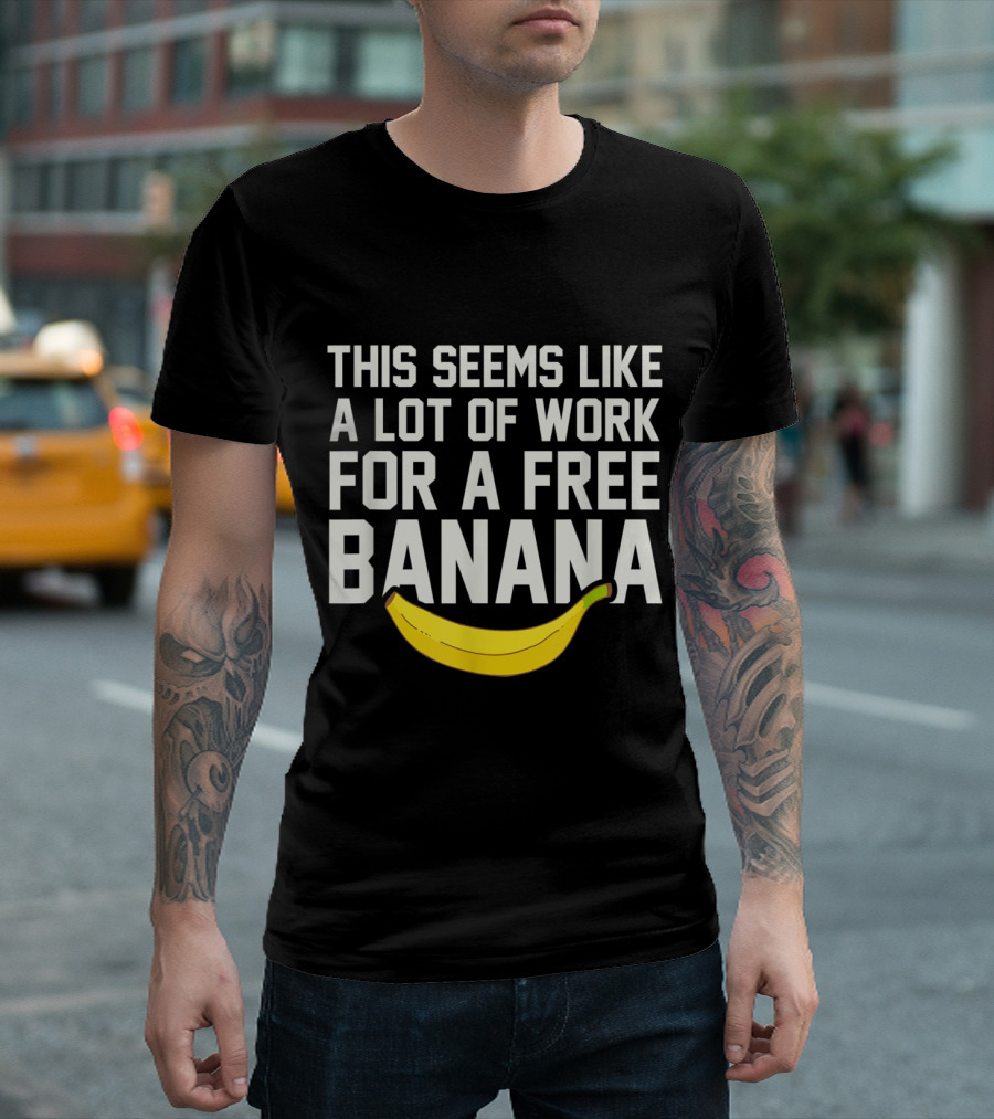 This Seems Like a Lot of Work for a Free Banana Funny Cross Country Running XC T-Shirt