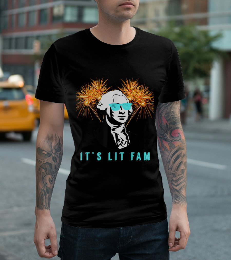It's Lit Fam Cool 4th Of July Indepe George Washington Fireworks Sunglasses T-Shirt