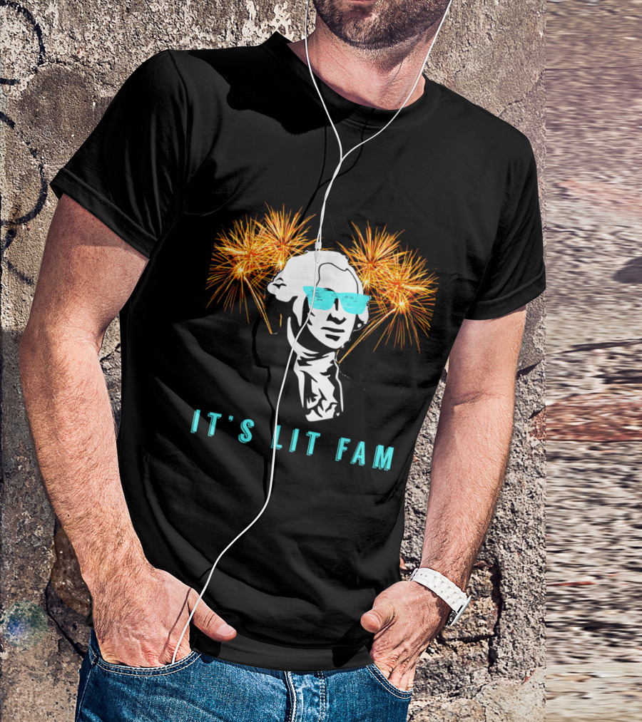 It's Lit Fam Cool 4th Of July Indepe George Washington Fireworks Sunglasses T-Shirt