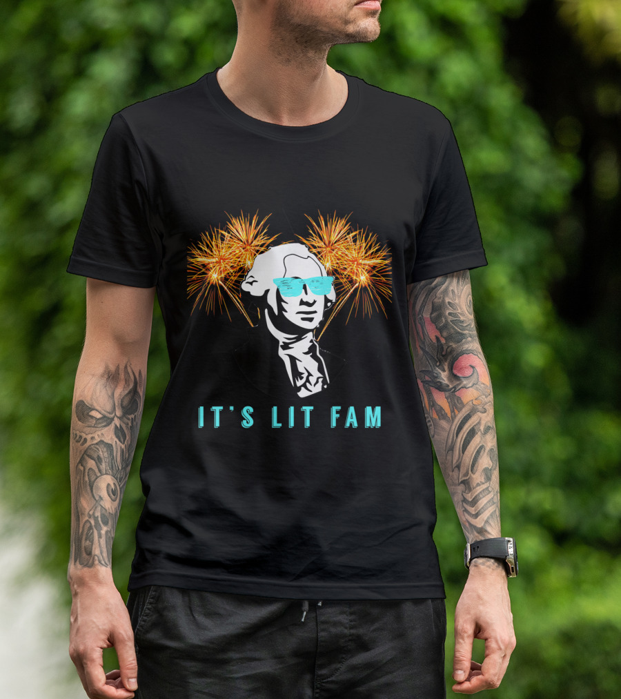 It's Lit Fam Cool 4th Of July Indepe George Washington Fireworks Sunglasses T-Shirt