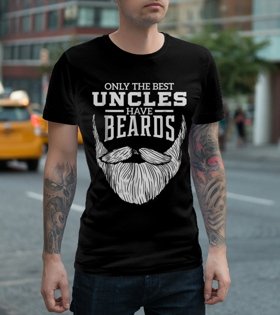 Only the Best Uncles Have Beards T-Shirt