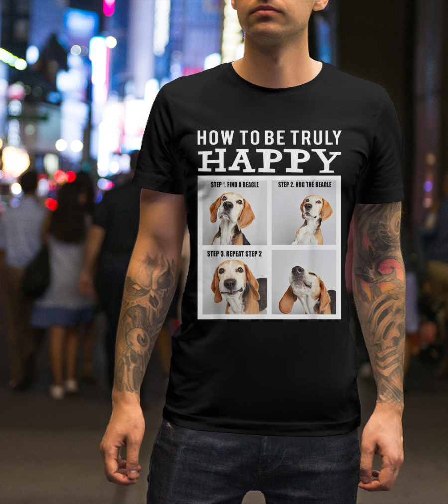 How To Be Truly Happy Funny Cute Beagle Face Hugging Guide T-Shirt