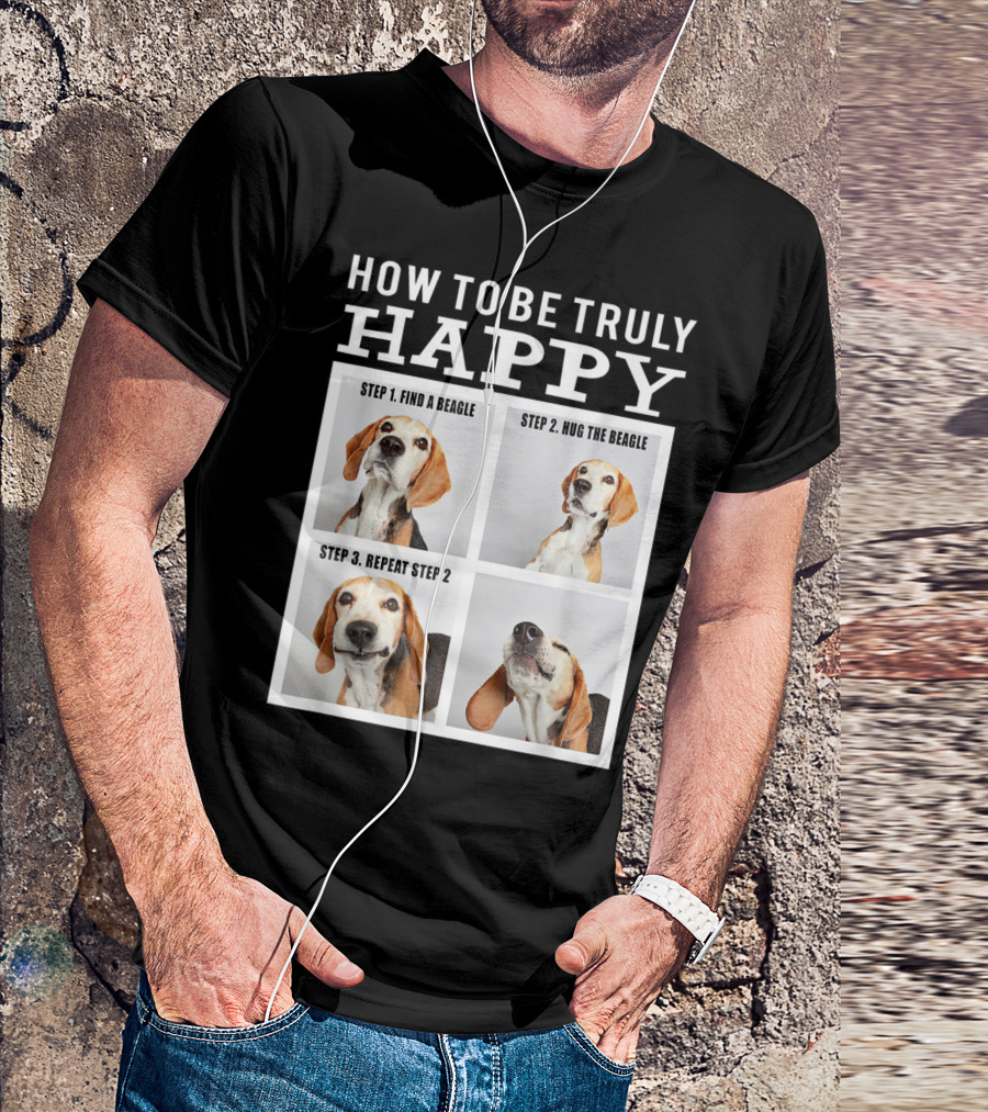 How To Be Truly Happy Funny Cute Beagle Face Hugging Guide T-Shirt