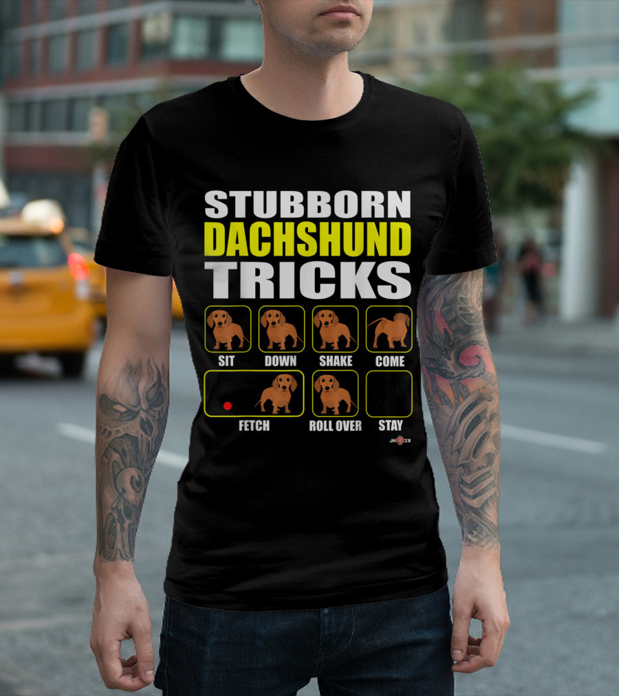 Stubborn Dachshund Tricks Sit Down Shake Come Fetch Roll Over Stay Funny Gear T-Shirt