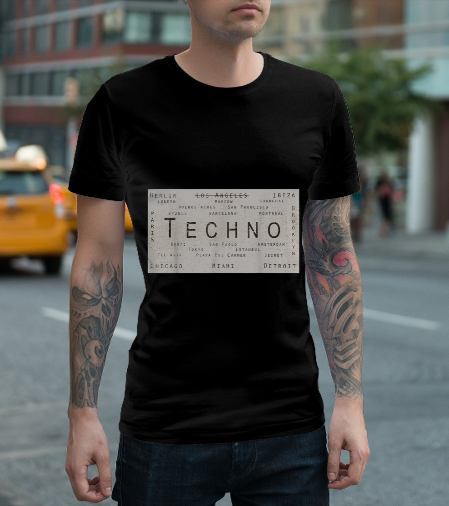 Techno Berlin Ibiza London Miami Detroit Paris Los Angeles Shanghai Tokyo Underground Internatio T-Shirt