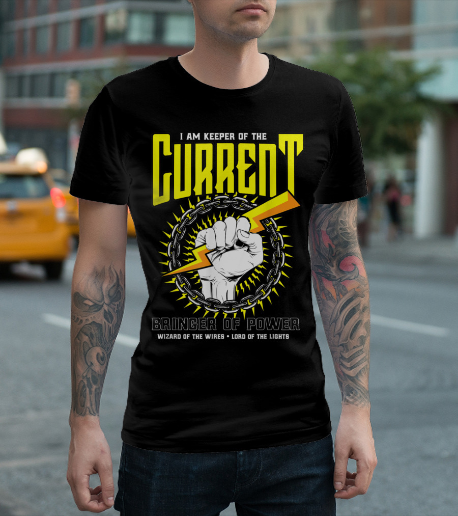 I Am Keeper Of The Current - Bringer Of Power Wizard Of The Wires Lord Of The Lights T-Shirt