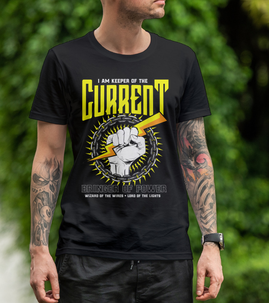I Am Keeper Of The Current - Bringer Of Power Wizard Of The Wires Lord Of The Lights T-Shirt