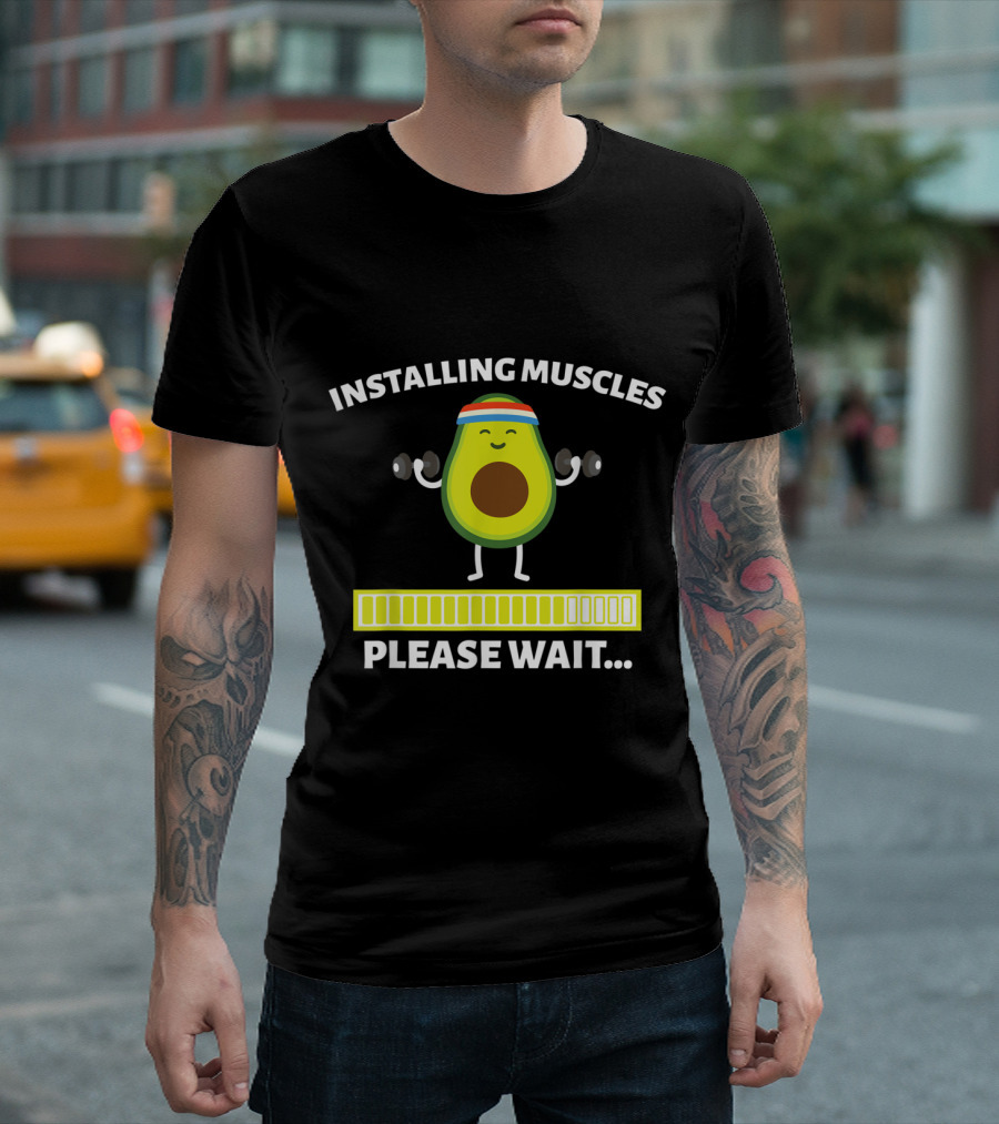 Installing Muscles Avocado Weight Lifting Please Wait Loading Bar T-Shirt