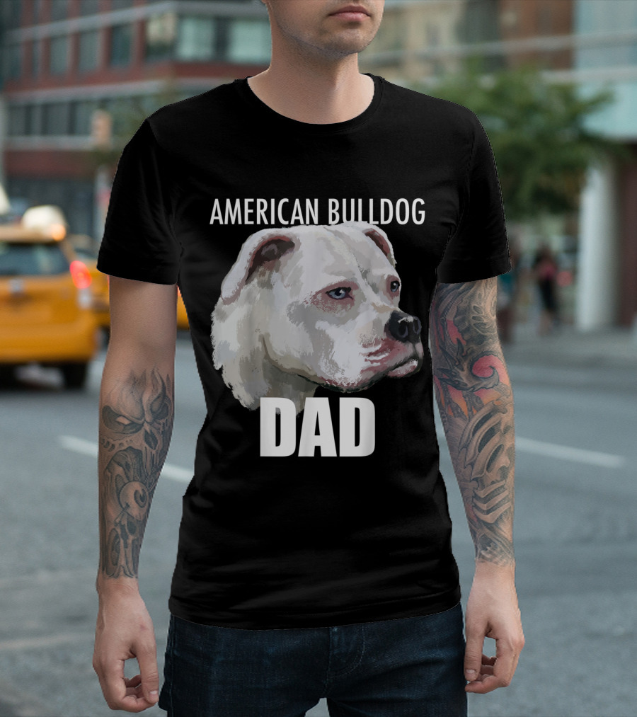 American Bulldog Dad Dog Lover Proud Owner Father's Gift T-Shirt