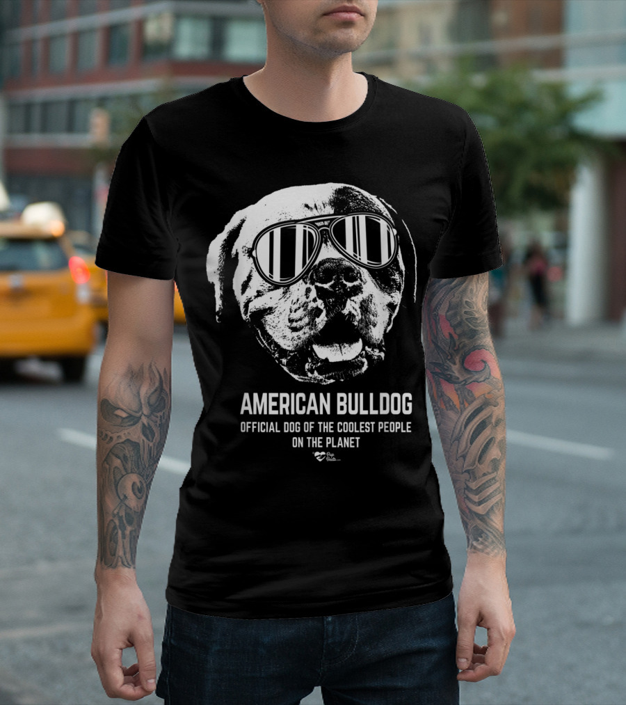American Bulldog Official Dog Of The Coolest People On The Planet T-Shirt