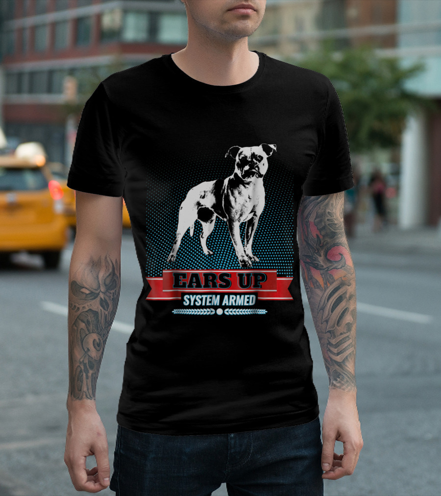 Ears Up System Armed American Bulldog Fun Dog T-Shirt