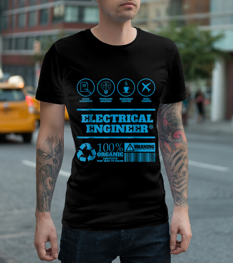 Electrical Engineer Hard Working Problem Solving Coffee Traveler 100% Organic Warning T-Shirt