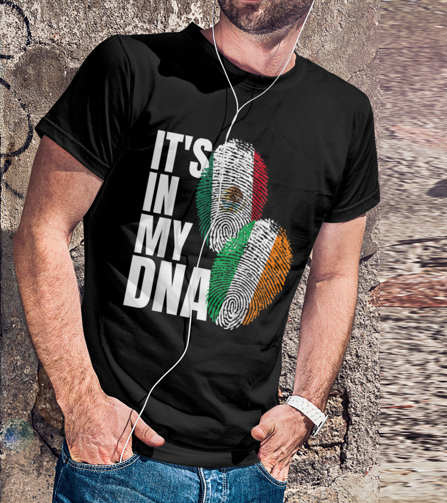 It's In My DNA Irish And Mexican Heritage Flags Fingerprint T-Shirt