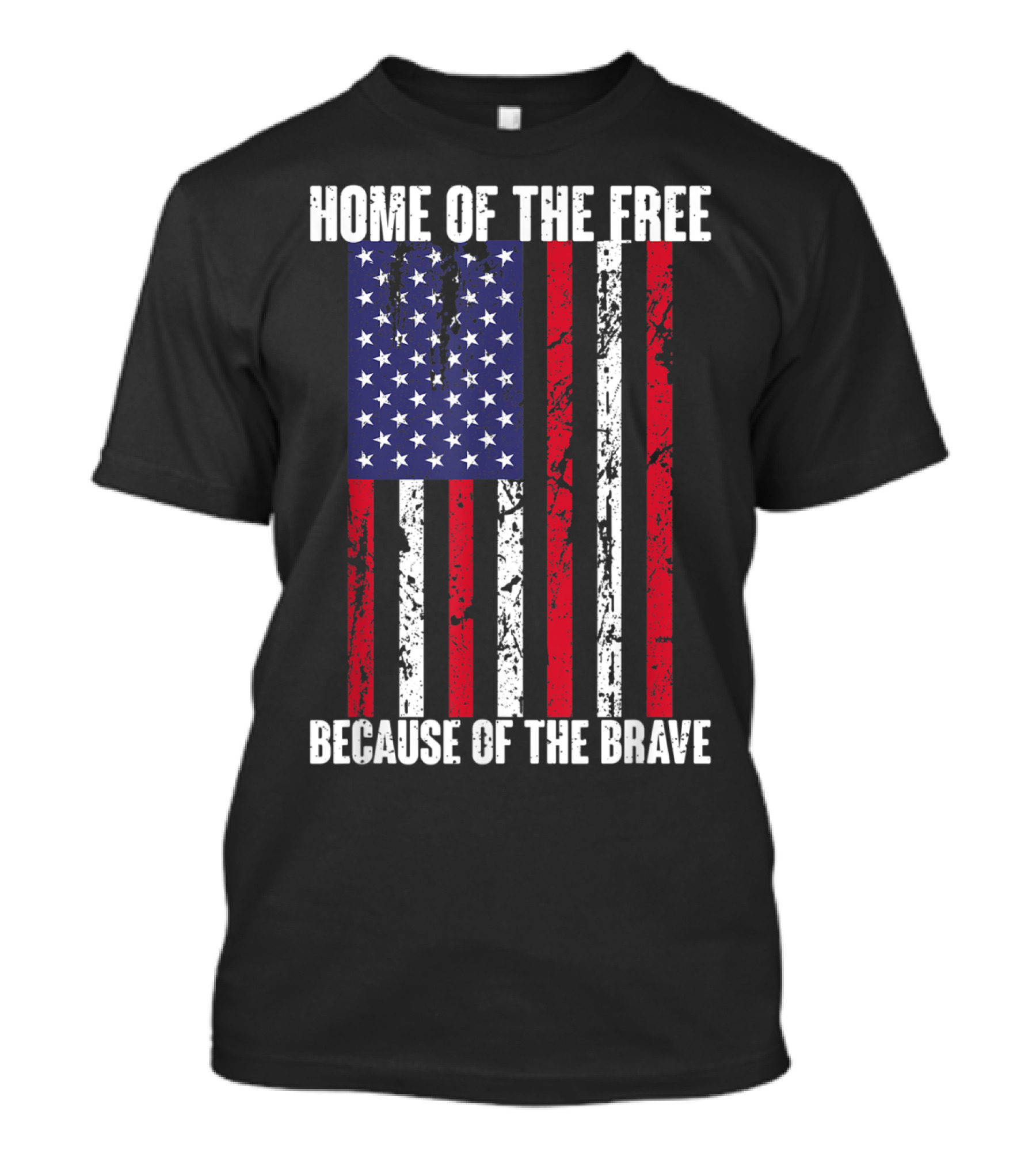 Home Of The Free Because Of The Brave American Flag 4th Of July Patriotic T-Shirt