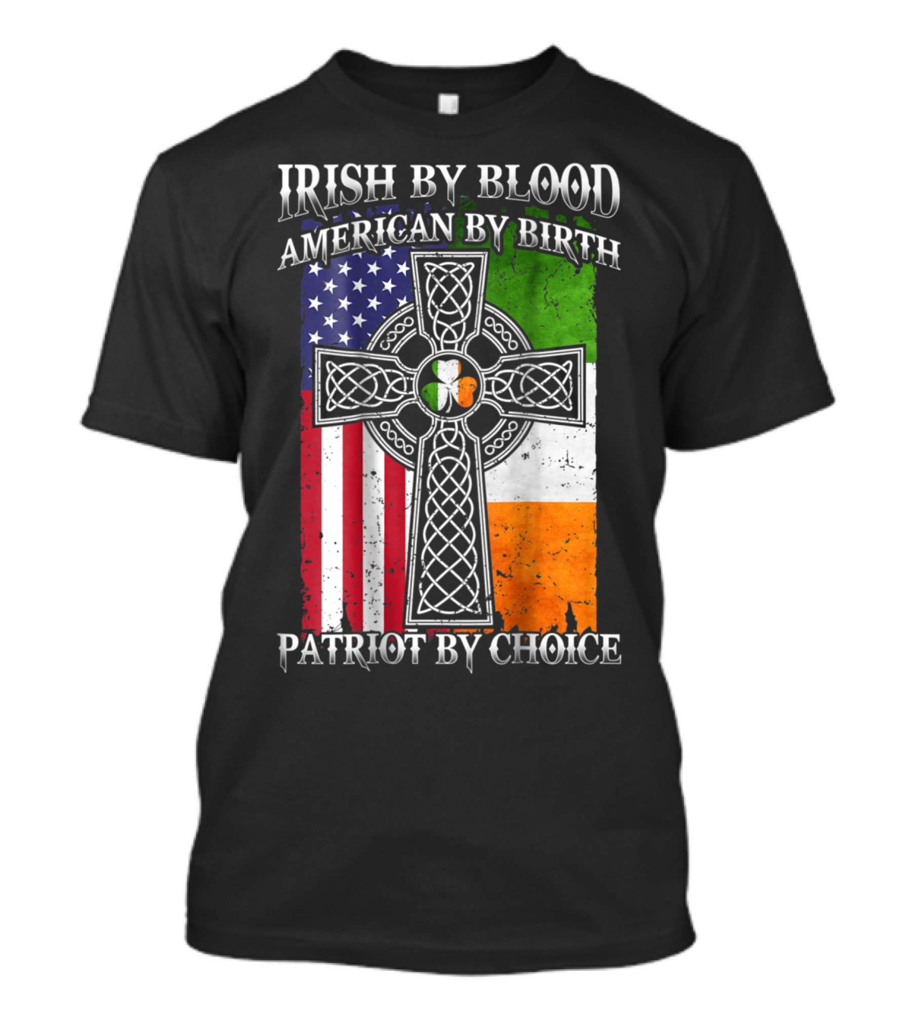 Irish By Blood American By Birth Patriot By Choice Celtic Cross American Flag Irish Flag T-Shirt