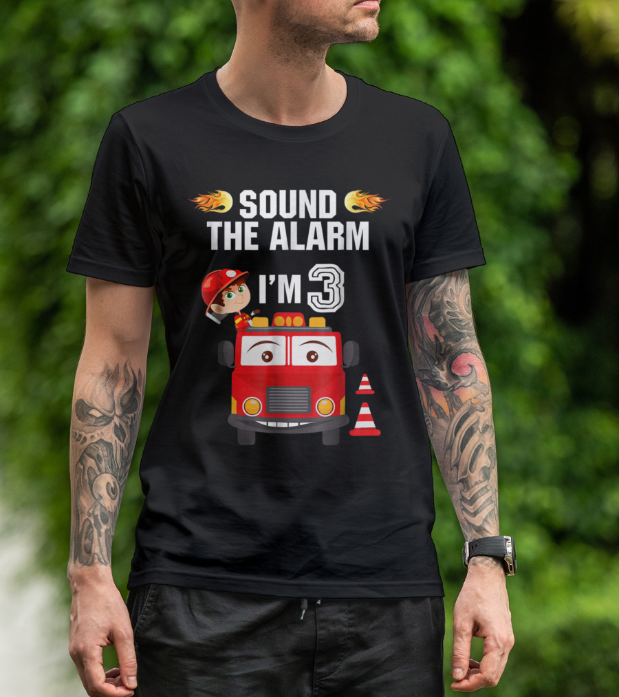 Sound The Alarm I'm 3 Birthday Boy Fire Truck Theme 3rd T-Shirt