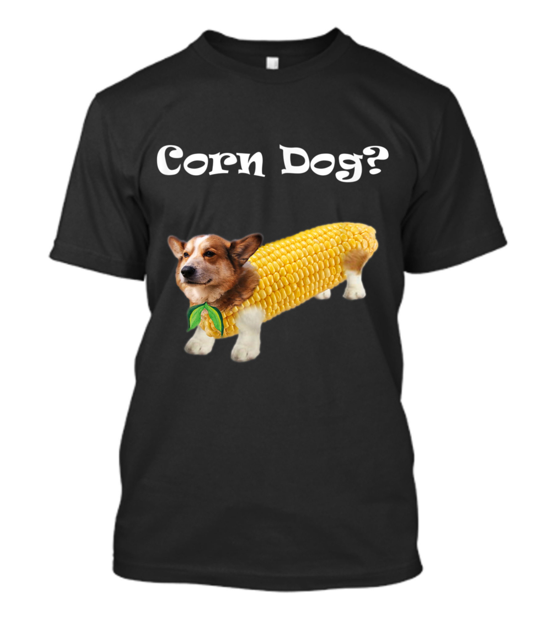 Corgi Corn Dog? Humorous Play On Classic Corn Dog Concept T-Shirt