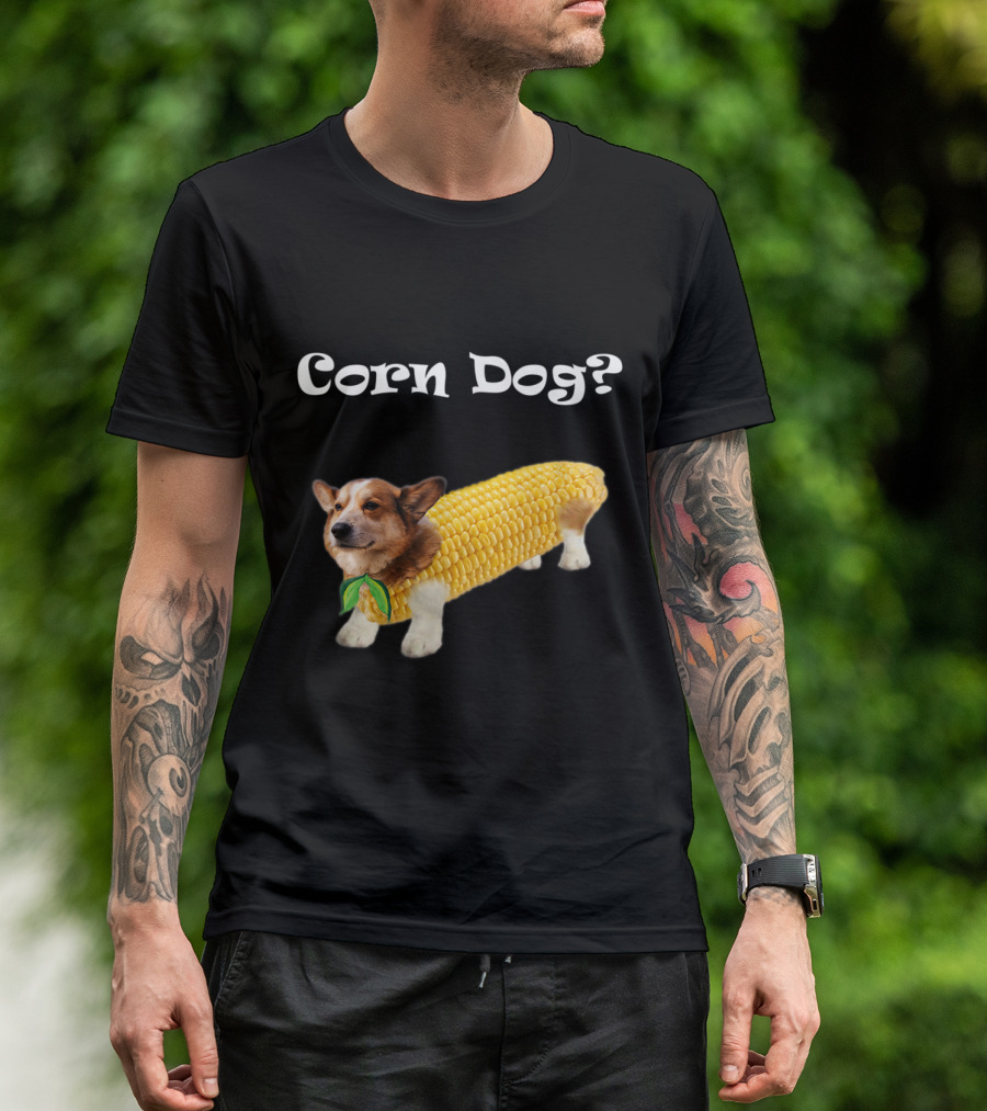 Corgi Corn Dog? Humorous Play On Classic Corn Dog Concept T-Shirt