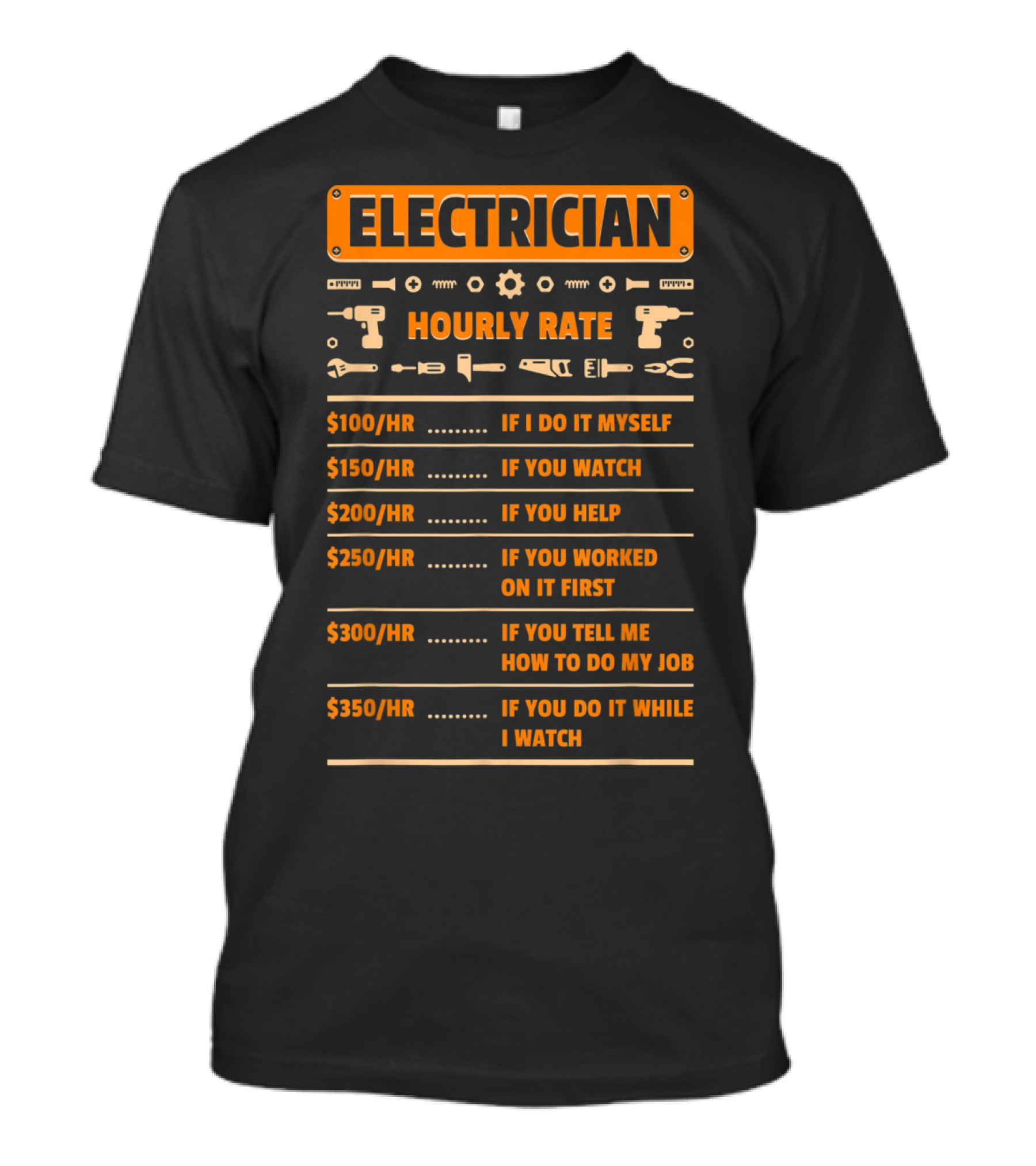 Electrician Hourly Rate Chart: DIY, Watch, Help, Worked, Advice, Supervision Rates T-Shirt