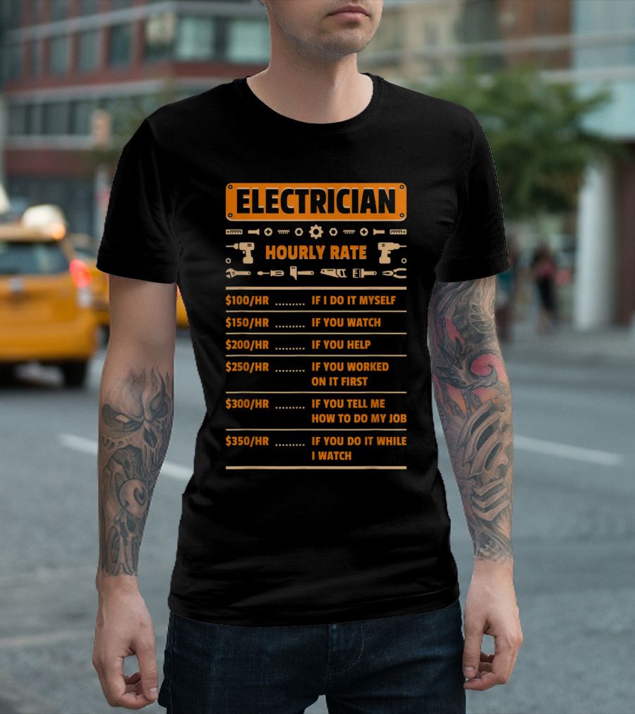 Electrician Hourly Rate Chart: DIY, Watch, Help, Worked, Advice, Supervision Rates T-Shirt