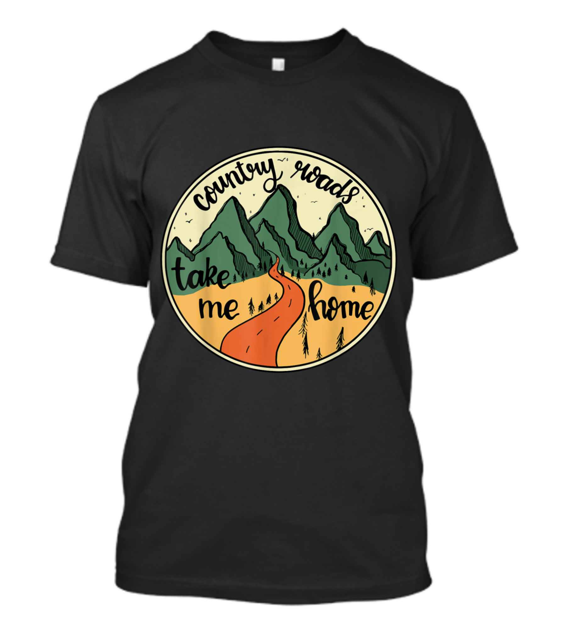 Country Roads Take Me Home Mountain Adventure Landscape T-Shirt