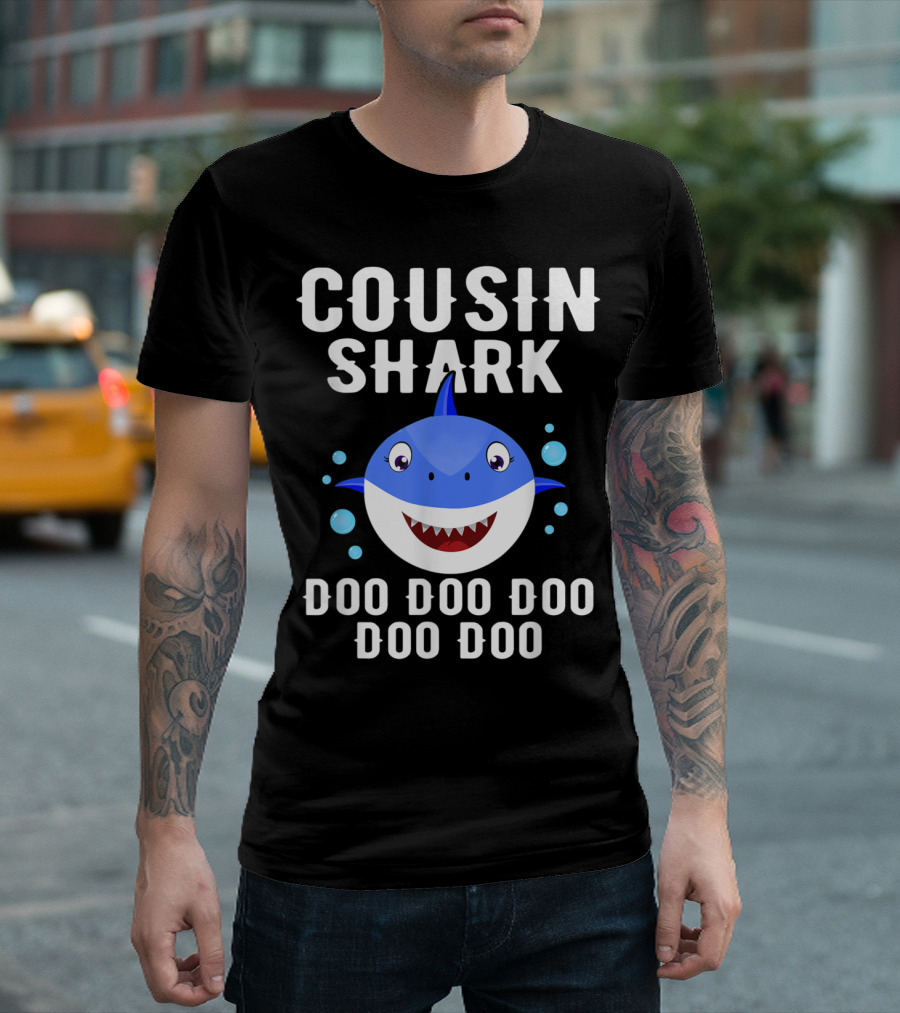 Cousin Shark Doo Doo Doo Doo Doo Family Song Inspired Fun T-Shirt