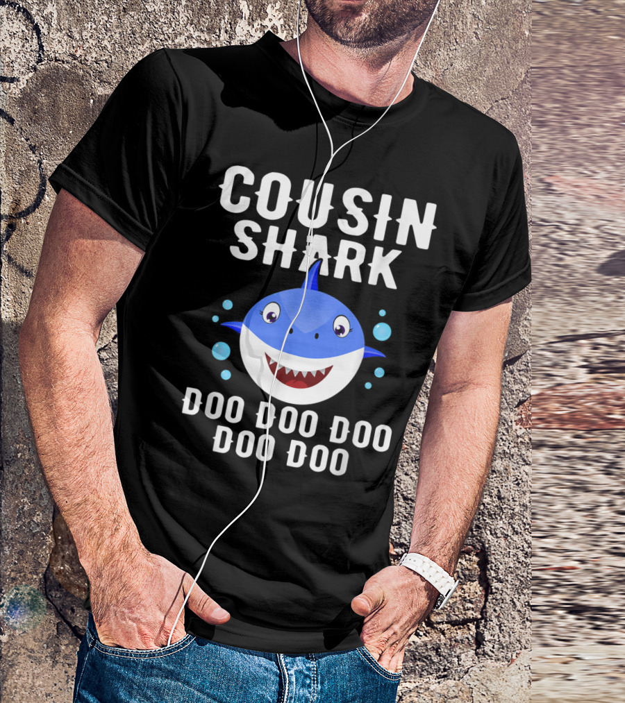 Cousin Shark Doo Doo Doo Doo Doo Family Song Inspired Fun T-Shirt