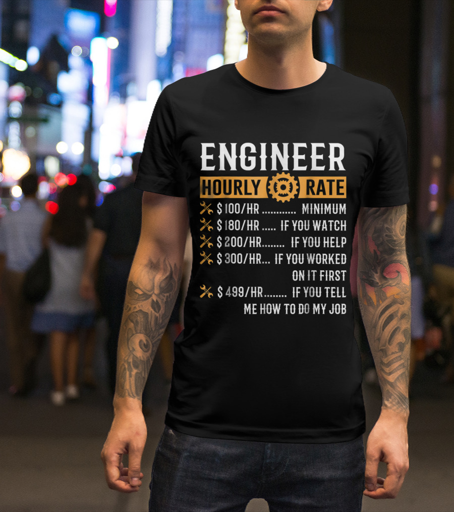 Engineer Hourly Rate Funny Gear Minimum Watch Help Job T-Shirt
