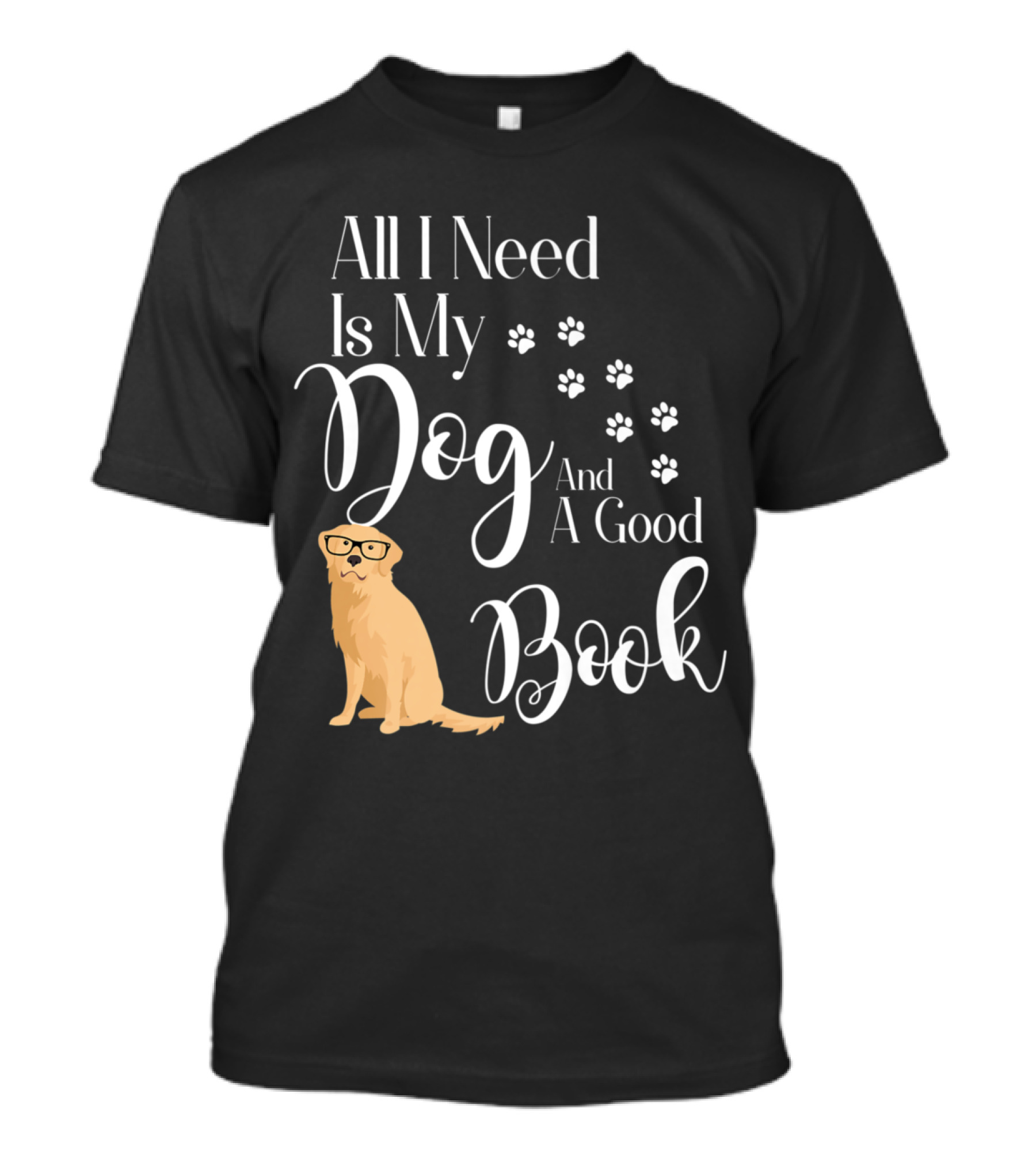 All I Need Is My Dog And A Good Book Golden Retriever Paw Prints T-Shirt