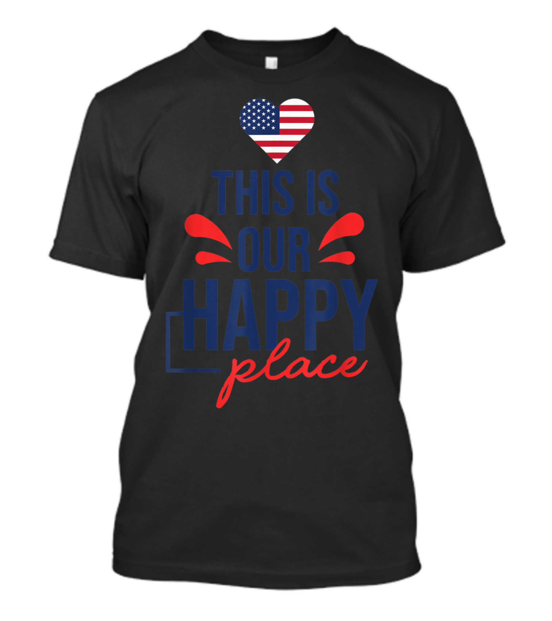 American Flag Heart This Is Our Happy Place 4th Of July T-Shirt
