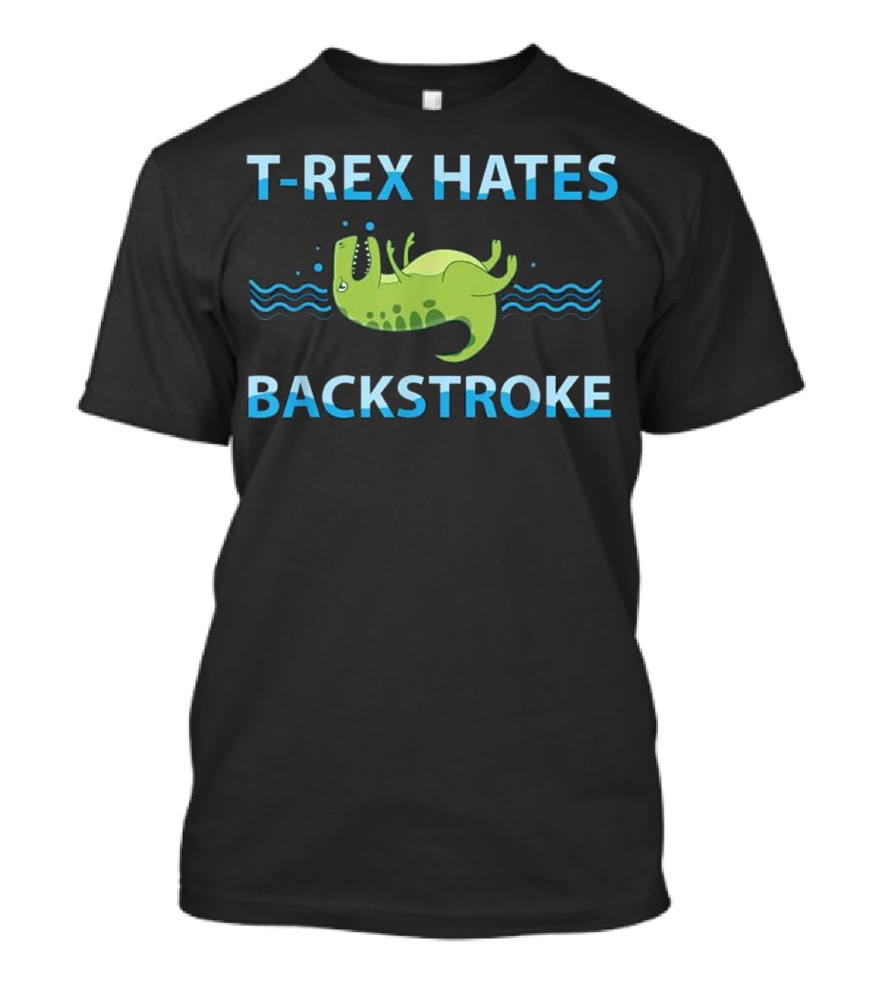 T-Rex Struggles With Funny Backstroke Swimming Hates Backstroke Joke T-Shirt